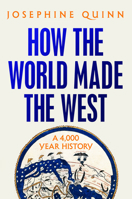 How the World Made the West 0593729803 Book Cover