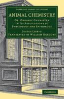 Animal chemistry;: Or, Organic chemistry in its application to physiology and pathology 1379241189 Book Cover