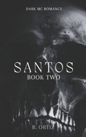 Santos: A Dark MC Romance (Book 2) (Santos MC) B0GP1CXRSP Book Cover