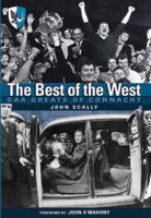 The Best of the West: Gaa Greats of Connacht 1905172826 Book Cover