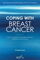 Coping With Breast Cancer: How to Navigate the emotional impact throughout your journey 1914110226 Book Cover