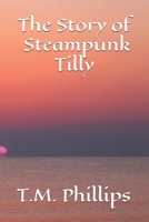 The Story of Steampunk Tilly B0CNQ1L5LL Book Cover
