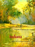 Painting Indiana: Portraits of Indiana's 92 Counties 0253336929 Book Cover