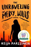 The Unraveling of Mercy Louis: A Novel 0062319108 Book Cover