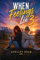 When Feelings Lie 3 B0FPLP9RXC Book Cover