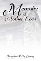 Memoirs of Mother Love 1499066309 Book Cover
