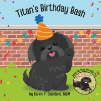 Titan's Birthday Bash: The Adventures of Titan the Shih Tzu B0CP69ZMY8 Book Cover