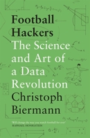 Football Hackers: The Science and Art of a Data Revolution 1788702050 Book Cover