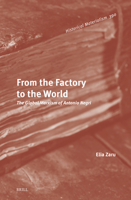 From the Factory to the World: The Global Marxism of Antonio Negri (Historical Materialism Book Series, 390) 9004764739 Book Cover