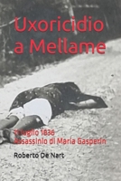 Uxoricidio a Mellame: 11 luglio 1936 - Assassinio di Maria Gasperin (Femminicidi del secolo scorso) B0FHK7J4YD Book Cover