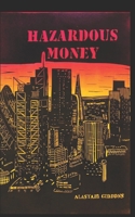 Hazardous Money 1089188161 Book Cover