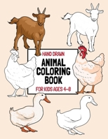 Hand Drawn Animal Coloring Book For Kids Ages 4-8: Large Print Coloring Pages For Young Children And Toddlers B089TV9GJ7 Book Cover