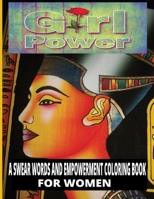 Girl Power: A Swear Words and Empowerment Coloring Book for Woman B0CFZGWJX7 Book Cover