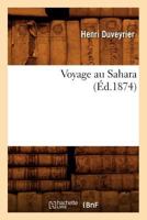 Voyage Au Sahara (Éd.1874) 2019714817 Book Cover