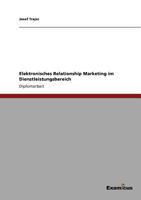 Elektronisches Relationship-Marketing im Dienstleistungsbereich 3640964977 Book Cover