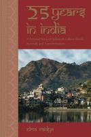 25 Years in India: A Personal Story of Upheaval, Culture Shock, Survival, and Transformation 1523423285 Book Cover