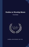 Studies in Worship Music. (First Series.) Chiefly as Regards Congregational Singing 1376932946 Book Cover