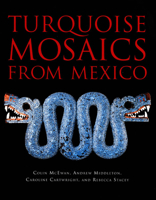 Turquoise Mosaics from Mexico (Published with the British Museum Press) 0822339242 Book Cover