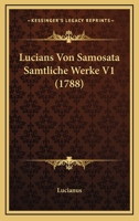 Lucians Von Samosata Samtliche Werke V1 (1788) 1166332713 Book Cover