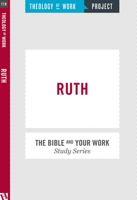 Ruth [The Bible and Your Work Study Series] 1619706350 Book Cover