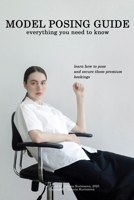 Model posing guide: everything you need to know B0F6XMZ89B Book Cover