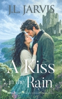 A Kiss in the Rain: A Contemporary Romance Novelette Set in Ireland B0DYF66Q7M Book Cover