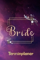 Terminplaner Bride: für die angehende Braut | 6 x 9 Zoll, ca. A5 | 1 Jahr | 53 Wochen, 1 Woche 2 Seiten I Ohne festes Datum | 120 Seiten | Brautmotiv ... für Schule und Arbeit (German Edition) 1699808481 Book Cover