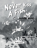 Never Kiss a Fish Activity Book: The Never Series B0BWLJ65ND Book Cover