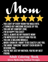 Mom - Adult Coloring Book - Stress Relieving Animal Designs: 8.5*11 - 100 page vintage - Funny Mom rate 5 Stars 2021 Mothers day gift - Cute Animal ... to Color, Relax and Coloring gift for mom B093RMYF9G Book Cover