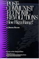 Post-Communist Economic Revolutions: How Big a Bang? (Csis Significant Issues Series) 0892062037 Book Cover