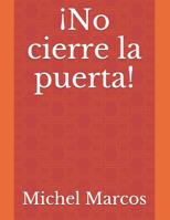 ¡No cierre la puerta! (Spanish Edition) 109484411X Book Cover