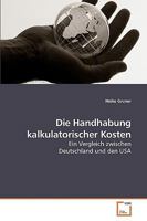 Die Handhabung kalkulatorischer Kosten: Ein Vergleich zwischen Deutschland und den USA 3639259661 Book Cover