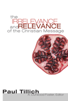 The Irrelevance and Relevance of the Christian Message 0829810811 Book Cover