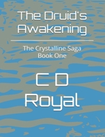 The Druid's Awakening: The Crystalline Saga Book One B0DXCMW8GK Book Cover