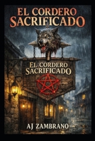 EL CORDERO SACRIFICADO (Spanish Edition) B0GGPXF8GX Book Cover