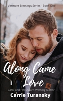 Along Came Love: Vermont Blessings Series - Book One 0373873638 Book Cover