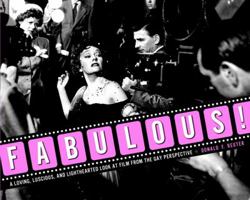 Fabulous!: A Loving, Luscious, and Light-hearted Look at Film from the Gay Perspective 076791600X Book Cover