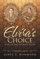 Elvira's Choice: A wife's rescue journey in the American Civil War 1663278369 Book Cover