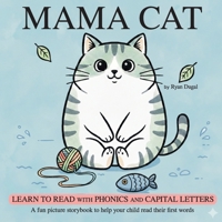 Mama Cat: Learn to Read With Phonics and Capital Letters B0GSR3ZZWC Book Cover