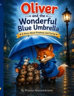 Oliver and the Wonderful Blue Umbrella: A Story About Kindness and Caring (Oliver the Fox Story Collection) B0HD63W7CZ Book Cover