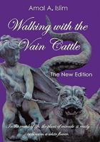 Walking with the Vain Cattle: In the Womb of Life, the Plant of Miracle Is Ready to Blossom a White Flower 1452533954 Book Cover