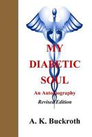 My Diabetic Soul - An Autobiography 149283968X Book Cover