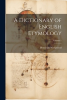 A Dictionary of English Etymology; Volume 1 1021638145 Book Cover