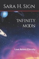 Infinity moon: Love Across Eternity B0FJ53GJDK Book Cover