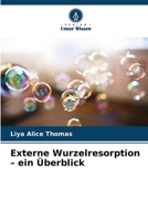 Externe Wurzelresorption - ein Überblick (German Edition) 6209888526 Book Cover