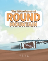 The Adventures of Round Mountain 1644624591 Book Cover