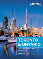 Moon Toronto & Ontario: With Niagara Falls, Ottawa & Georgian Bay 1640492380 Book Cover