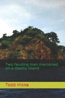 Two feuding men marooned on a deadly island B084DG23KN Book Cover