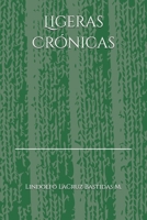 Ligeras Crónicas (Spanish Edition) B0DZ3MZGMD Book Cover
