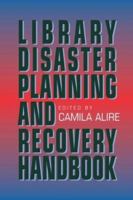 Library Disaster Planning and Recovery Handbook 1555703739 Book Cover